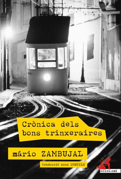 CRÒNICA DELS BONS TRINXERAIRES | 9788415098539 | ZAMBUJAL, MÁRIO | Llibreria Drac - Llibreria d'Olot | Comprar llibres en català i castellà online