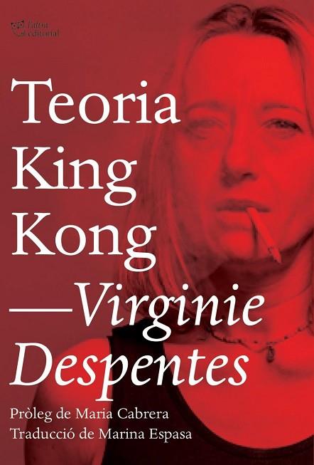 TEORIA KING KONG | 9788494782916 | DESPENTES, VIRGINIE | Llibreria Drac - Librería de Olot | Comprar libros en catalán y castellano online
