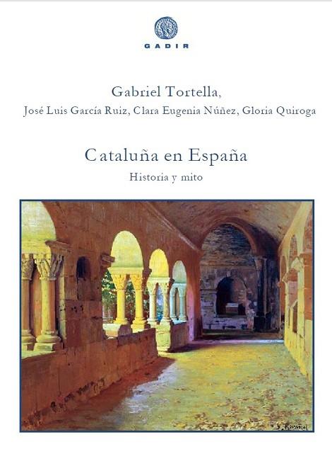 CATALUÑA EN ESPAÑA | 9788494445583 | TORTELLA, GABRIEL/GARCÍA RUIZ, JOSÉ LUIS/NÚÑEZ, CLARA EUGENIA/QUIROGA, GLORIA | Llibreria Drac - Llibreria d'Olot | Comprar llibres en català i castellà online