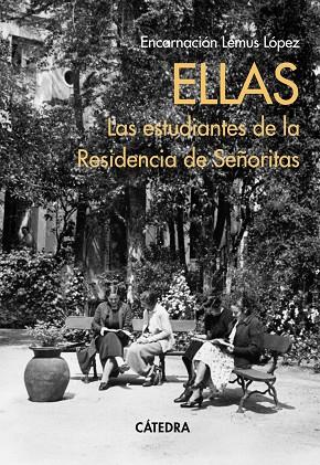 ELLAS. LAS ESTUDIANTES DE LA RESIDENCIA DE SEÑORITAS | 9788437645179 | LEMUS, ENCARNACIÓN | Llibreria Drac - Llibreria d'Olot | Comprar llibres en català i castellà online