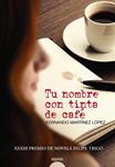 TU NOMBRE CON TINTA DE CAFÉ | 9788490671580 | MARTÍNEZ, FERNANDO | Llibreria Drac - Llibreria d'Olot | Comprar llibres en català i castellà online