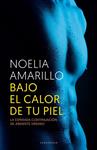 BAJO EL CALOR DE TU PIEL | 9788415952688 | AMARILLO, NOELIA | Llibreria Drac - Llibreria d'Olot | Comprar llibres en català i castellà online