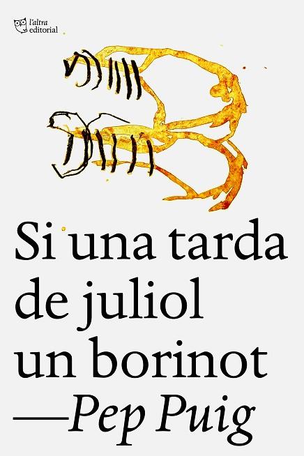 SI UNA TARDA DE JULIOL UN BORINOT | 9788412722758 | PUIG, PEP | Llibreria Drac - Llibreria d'Olot | Comprar llibres en català i castellà online