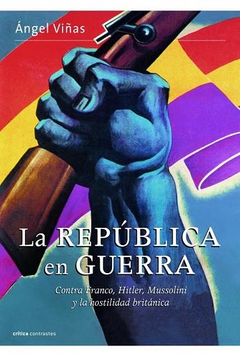 REPÚBLICA  EN GUERRA, LA | 9788498926828 | VIÑAS, ÁNGEL | Llibreria Drac - Llibreria d'Olot | Comprar llibres en català i castellà online