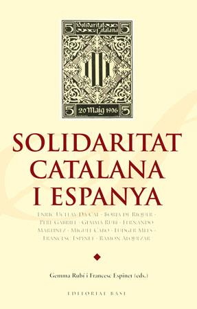 SOLIDARITAT CATALANA I ESPANYA | 9788492437153 | UCELAY-DA CAL, ENRIC/DE RIQUER, BORJA/GABRIEL, PERE/RUBÍ, GEMMA/MARTÍNEZ, FERNANDO/CABO, MIGUEL/MEES | Llibreria Drac - Librería de Olot | Comprar libros en catalán y castellano online