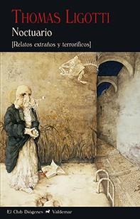 NOCTUARIO: RELATOS EXTRAÑOS Y TERRORIFICOS | 9788477028871 | LIGOTTI, THOMAS | Llibreria Drac - Llibreria d'Olot | Comprar llibres en català i castellà online