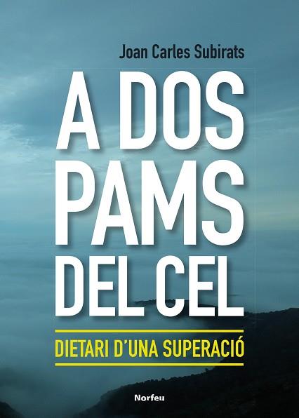 A DOS PAMS DEL CEL | 9788418096150 | SUBIRATS, JOAN CARLES | Llibreria Drac - Llibreria d'Olot | Comprar llibres en català i castellà online