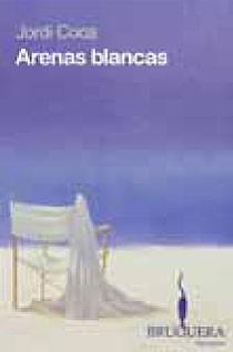 ARENAS BLANCAS | 9788402420732 | COCA, JORDI | Llibreria Drac - Llibreria d'Olot | Comprar llibres en català i castellà online