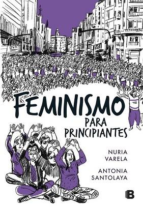 FEMINISMO PARA PRINCIPIANTES (CÓMIC BOOK) | 9788466662734 | VARELA, NURIA; SANTOLAYA, ANTONIA | Llibreria Drac - Llibreria d'Olot | Comprar llibres en català i castellà online