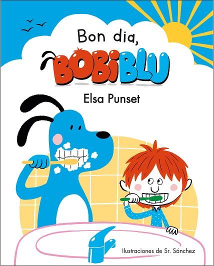 BON DIA, BOBIBLÚ! | 9788448854218 | PUNSET, ELSA; SR. SÁNCHEZ | Llibreria Drac - Llibreria d'Olot | Comprar llibres en català i castellà online