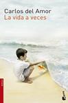 VIDA A VECES, LA | 9788467042139 | DEL AMOR, CARLOS | Llibreria Drac - Llibreria d'Olot | Comprar llibres en català i castellà online