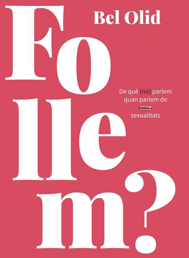 FOLLEM? | 9788416670444 | OLID, BEL | Llibreria Drac - Llibreria d'Olot | Comprar llibres en català i castellà online