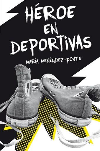 HEROE EN DEPORTIVAS | 9788467591828 | MENÉNDEZ-PONTE, MARÍA | Llibreria Drac - Llibreria d'Olot | Comprar llibres en català i castellà online