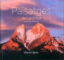 PAISATGES DE CATALUNYA | 9788480906838 | MUNTADA, FRANCESC | Llibreria Drac - Llibreria d'Olot | Comprar llibres en català i castellà online