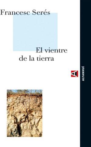 VIENTRE DE LA TIERRA, EL | 9788493333218 | SERES, FRANCESC | Llibreria Drac - Llibreria d'Olot | Comprar llibres en català i castellà online