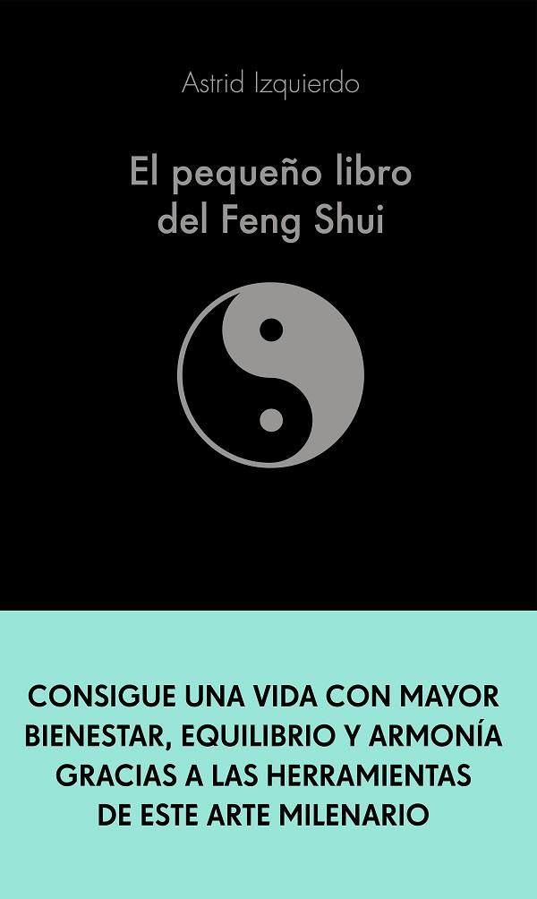 PEQUEÑO LIBRO DEL FENG SHUI, EL | 9788413441115 | IZQUIERDO, ASTRID | Llibreria Drac - Llibreria d'Olot | Comprar llibres en català i castellà online