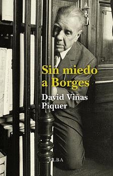 SIN MIEDO A BORGES | 9788494366628 | VIÑAS, DAVID | Llibreria Drac - Llibreria d'Olot | Comprar llibres en català i castellà online