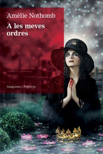 A LES MEVES ORDRES | 9788497876148 | NOTHOMB, AMELIE | Llibreria Drac - Llibreria d'Olot | Comprar llibres en català i castellà online