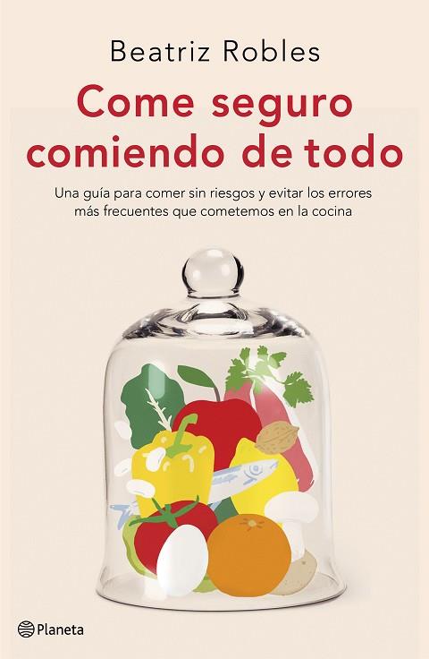 COME SEGURO COMIENDO DE TODO | 9788408227892 | ROBLES, BEATRIZ | Llibreria Drac - Librería de Olot | Comprar libros en catalán y castellano online