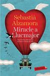 MIRACLE A LLUCMAJOR | 9788499309477 | ALZAMORA, SEBASTIA | Llibreria Drac - Librería de Olot | Comprar libros en catalán y castellano online