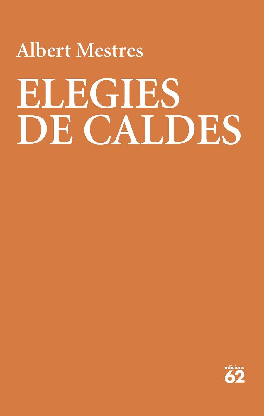ELEGIES DE CALDES | 9788429780987 | MESTRES, ALBERT | Llibreria Drac - Llibreria d'Olot | Comprar llibres en català i castellà online