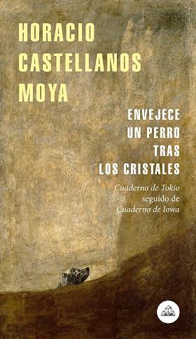 ENVEJECE UN PERRO TRAS LOS CRISTALES | 9788439735939 | CASTELLANOS MOYA, HORACIO | Llibreria Drac - Llibreria d'Olot | Comprar llibres en català i castellà online