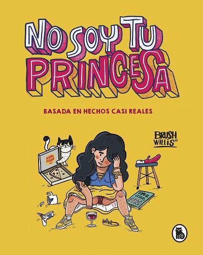 NO SOY TU PRINCESA | 9788402423252 | WILLIS, BRUSH | Llibreria Drac - Llibreria d'Olot | Comprar llibres en català i castellà online