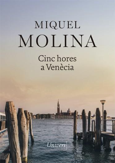 CINC HORES A VENÈCIA | 9788417868413 | MOLINA, MIQUEL | Llibreria Drac - Llibreria d'Olot | Comprar llibres en català i castellà online