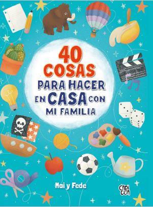 40 COSAS PARA HACER EN CASA CON MI FAMILIA | 9788412314663 | MAI Y FEDE | Llibreria Drac - Llibreria d'Olot | Comprar llibres en català i castellà online
