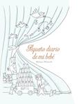 PEQUEÑO DIARIO DE MI BEBÉ | 9788498018677 | LAUDE, CLAIRE; CASTEX, AURÉLIE | Llibreria Drac - Llibreria d'Olot | Comprar llibres en català i castellà online