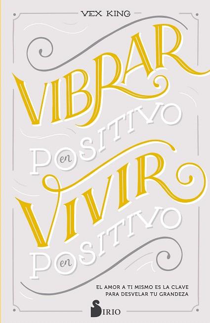 VIBRAR EN POSITIVO, VIVIR EN POSITIVO | 9788418000911 | KING, VEX | Llibreria Drac - Llibreria d'Olot | Comprar llibres en català i castellà online