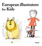EUROPEAN ILLUSTRATORS FOR KIDS | 9788415829140 | INSTITUTO MONSA DE EDICIONES S.A. | Llibreria Drac - Llibreria d'Olot | Comprar llibres en català i castellà online