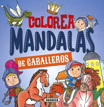 COLOREA MANDALAS. CABALLEROS | 9788467783629 | EDICIONES, SUSAETA | Llibreria Drac - Llibreria d'Olot | Comprar llibres en català i castellà online
