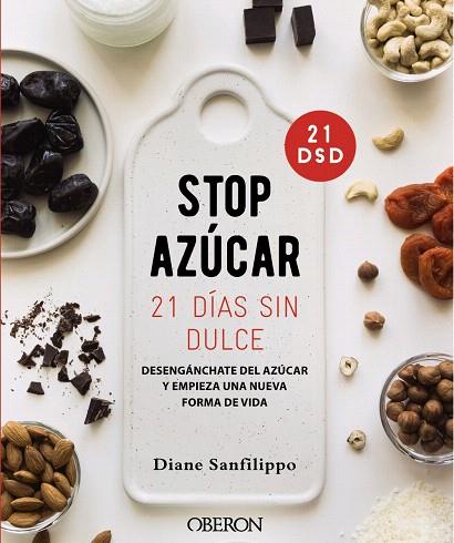 STOP AZÚCAR 21 DÍAS SIN DULCE | 9788441542679 | SANFILIPPO, DIANE | Llibreria Drac - Librería de Olot | Comprar libros en catalán y castellano online