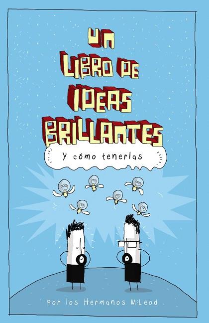 LIBRO DE IDEAS BRILLANTES, UN | 9788441541276 | MCLEOD, HERMANOS | Llibreria Drac - Llibreria d'Olot | Comprar llibres en català i castellà online
