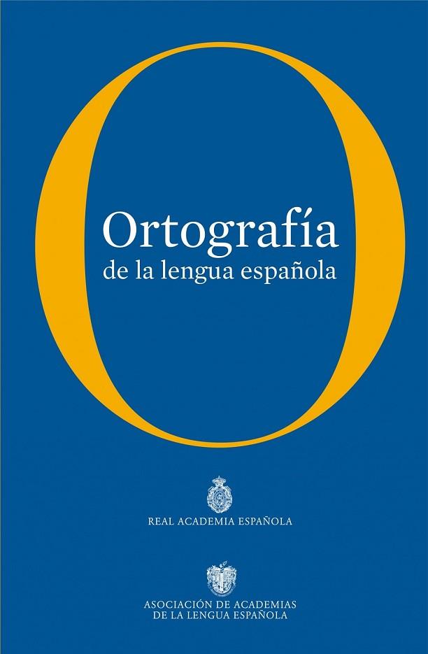 ORTOGRAFIA DE LA LENGUA ESPAÑOLA | 9788467034264 | REAL ACADEMIA ESPAÑOLA | Llibreria Drac - Llibreria d'Olot | Comprar llibres en català i castellà online