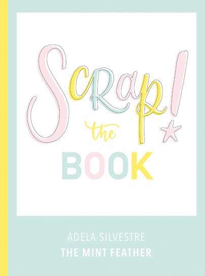 SCRAP THE BOOK | 9788417557102 | SILVESTRE, ADELA | Llibreria Drac - Llibreria d'Olot | Comprar llibres en català i castellà online