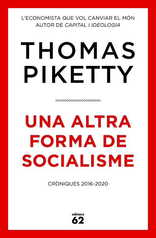 ALTRA FORMA DE SOCIALISME, UNA | 9788429779431 | PIKETTY, THOMAS | Llibreria Drac - Llibreria d'Olot | Comprar llibres en català i castellà online