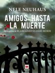 AMIGOS HASTA LA MUERTE  | 9788415532538 | NEUHAUS, NELE  | Llibreria Drac - Llibreria d'Olot | Comprar llibres en català i castellà online