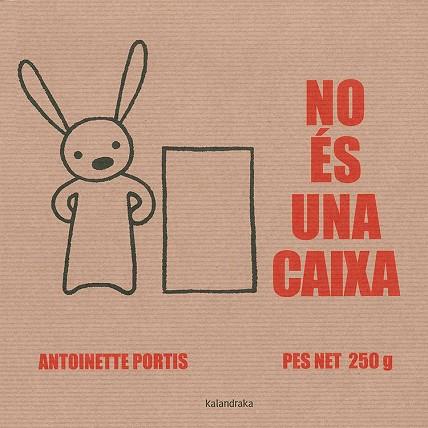 NO ÉS UNA CAIXA | 9788416804214 | PORTIS, ANTOINETTE | Llibreria Drac - Llibreria d'Olot | Comprar llibres en català i castellà online