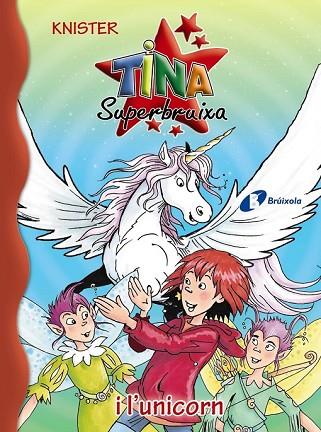 TINA SUPERBRUIXA I L'UNICORN | 9788499066684 | KNISTER | Llibreria Drac - Llibreria d'Olot | Comprar llibres en català i castellà online