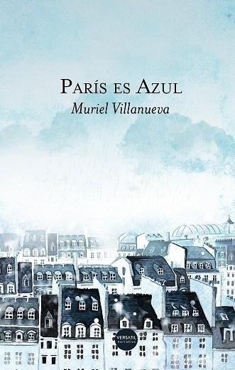 PARIS ES AZUL | 9788417451417 | VILLANUEVA, MURIEL | Llibreria Drac - Llibreria d'Olot | Comprar llibres en català i castellà online