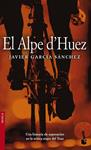 ALPE D'HUEZ, EL | 9788408053378 | GARCIA SANCHEZ, JAVIER | Llibreria Drac - Llibreria d'Olot | Comprar llibres en català i castellà online