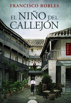 NIÑO DEL CALLEJÓN, EL | 9788491898290 | ROBLES, FRANCISCO | Llibreria Drac - Llibreria d'Olot | Comprar llibres en català i castellà online