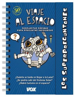 VIAJE AL ESPACIO (LOS SUPERPREGUNTONES) | 9788499743189 | VOX EDITORIAL | Llibreria Drac - Llibreria d'Olot | Comprar llibres en català i castellà online