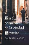 EN EL CORAZON DE LA CIUDAD LEVITICA | 9788499182339 | MAGRO, BALTASAR | Llibreria Drac - Llibreria d'Olot | Comprar llibres en català i castellà online