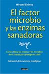 FACTOR MICROBIO Y LAS ENZIMAS SANADORAS, EL | 9788403014008 | SHINYA, HIROMI | Llibreria Drac - Llibreria d'Olot | Comprar llibres en català i castellà online
