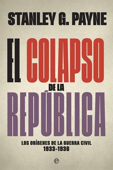 COLAPSO DE LA REPÚBLICA, EL | 9788491645740 | PAYNE, STANLEY G. | Llibreria Drac - Llibreria d'Olot | Comprar llibres en català i castellà online