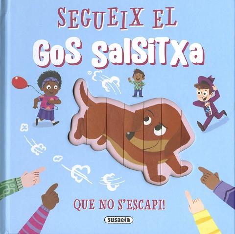 SEGUEIX EL GOS SALCHITXA | 9788467790047 | EDICIONES, SUSAETA | Llibreria Drac - Llibreria d'Olot | Comprar llibres en català i castellà online