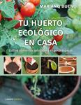 TU HUERTO ECOLOGICO EN CASA | 9788448048075 | BUENO, MARIANO | Llibreria Drac - Llibreria d'Olot | Comprar llibres en català i castellà online